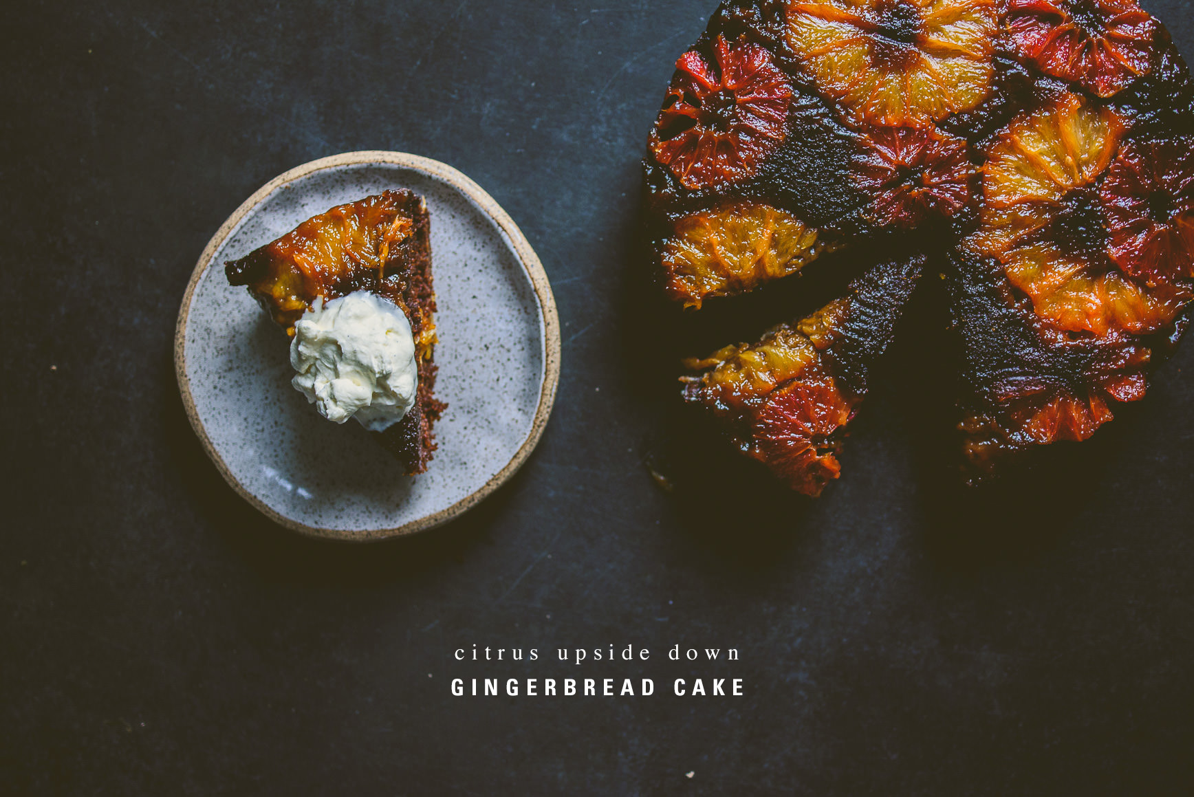 Citrus Upside Down Gingerbread Cake with Vanilla Mascarpone Cream